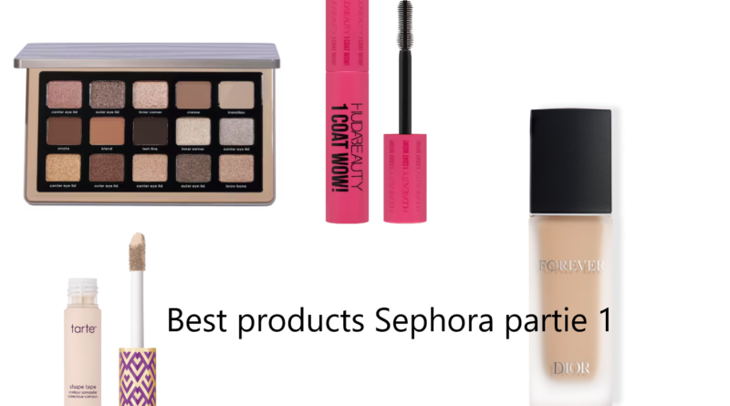 Les meilleurs produits de maquillage a retrouver chez Sephora partie1.